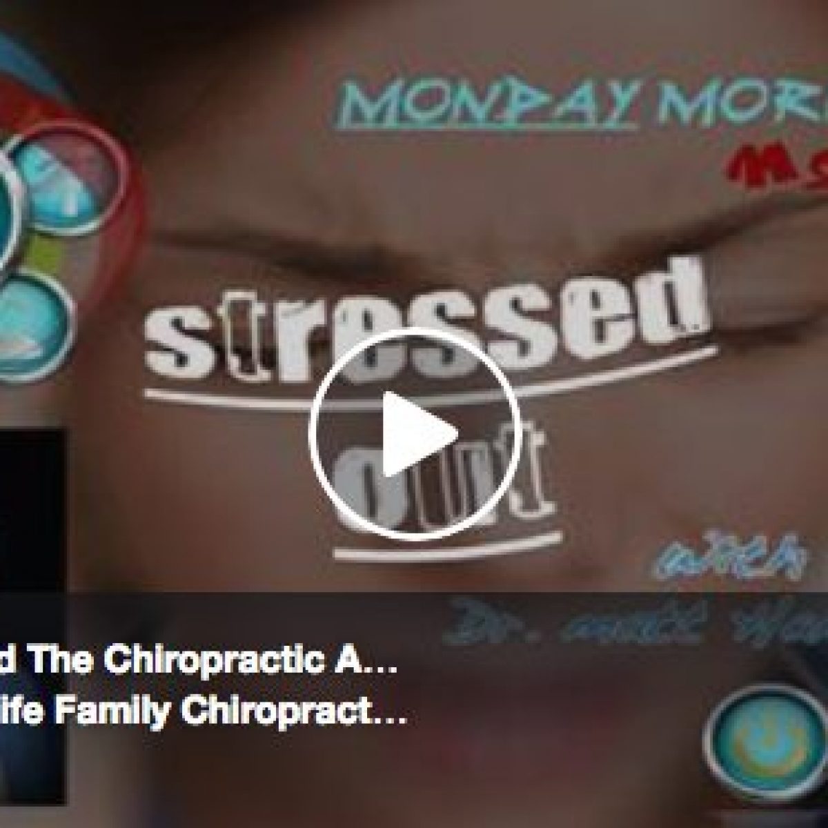 Stressed Out & The Chiropractic Approach